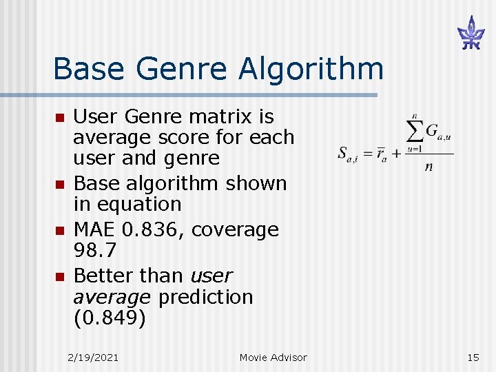 Base Genre Algorithm n n User Genre matrix is average score for each user