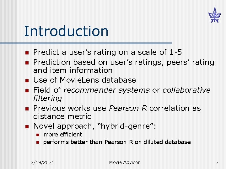 Introduction n n n Predict a user’s rating on a scale of 1 -5