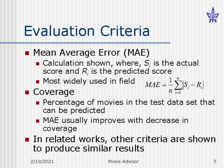 Evaluation Criteria n Mean Average Error (MAE) n n n Coverage n n n