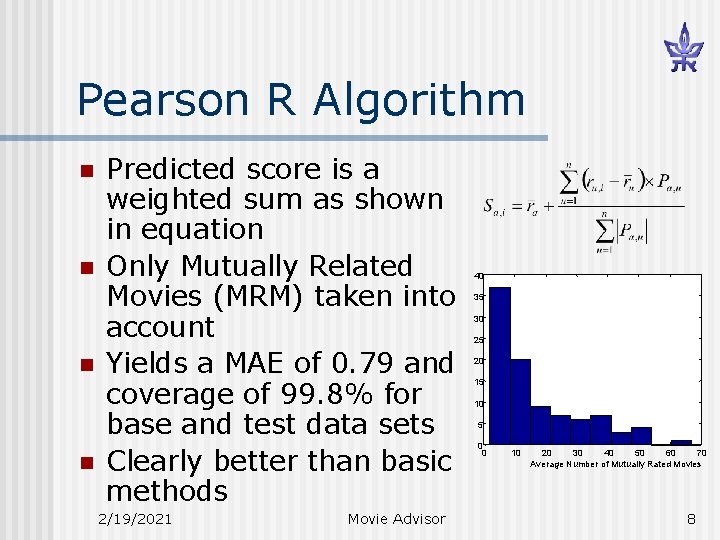 Pearson R Algorithm n n Predicted score is a weighted sum as shown in