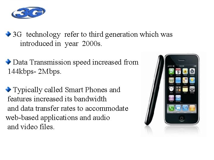 3 G TECHNOLOGY 3 G technology refer to third generation which was introduced in