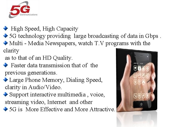 BENEFITS OF 5 G TECHNOLOGY High Speed, High Capacity 5 G technology providing large