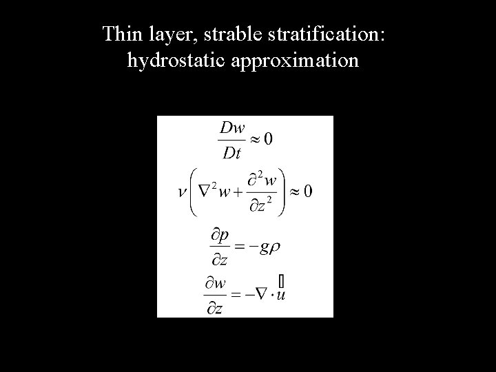 Thin layer, strable stratification: hydrostatic approximation 