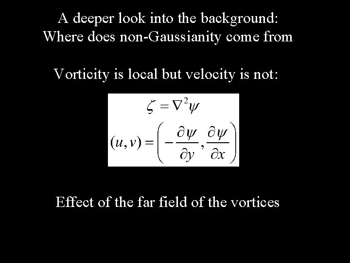 A deeper look into the background: Where does non-Gaussianity come from Vorticity is local