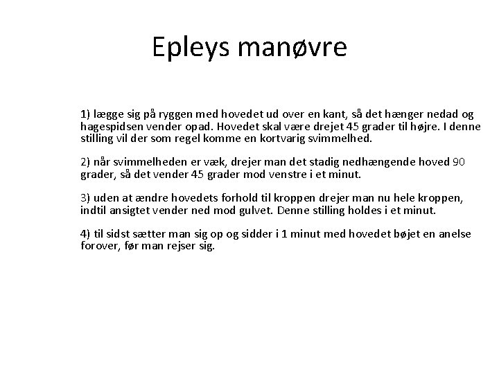 Epleys manøvre 1) lægge sig på ryggen med hovedet ud over en kant, så
