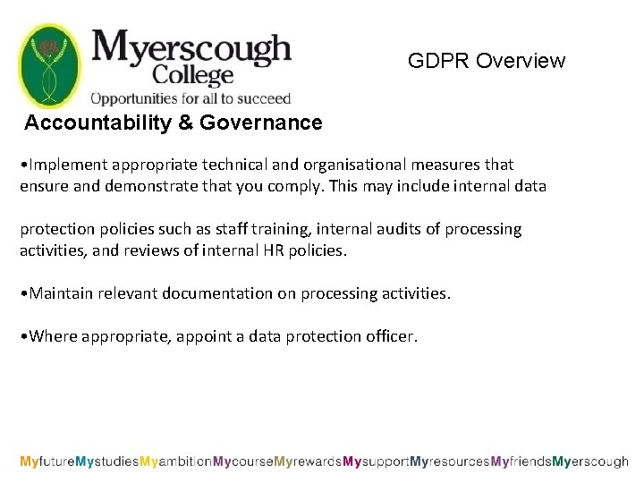 GDPR Overview Accountability & Governance • Implement appropriate technical and organisational measures that ensure