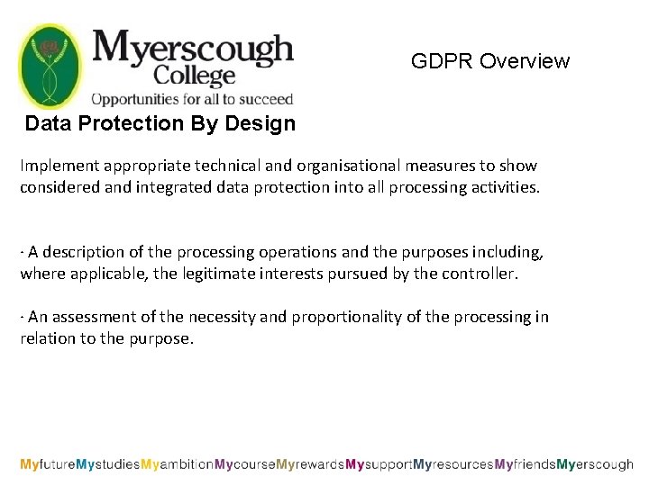 GDPR Overview Data Protection By Design Implement appropriate technical and organisational measures to show