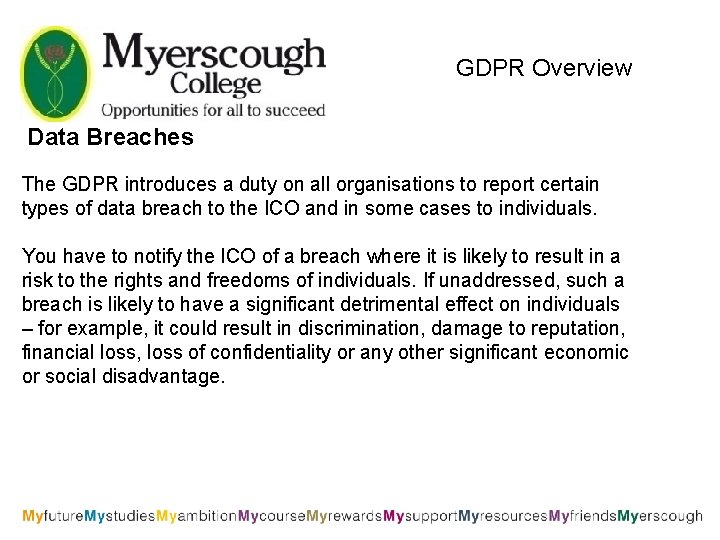 GDPR Overview Data Breaches The GDPR introduces a duty on all organisations to report