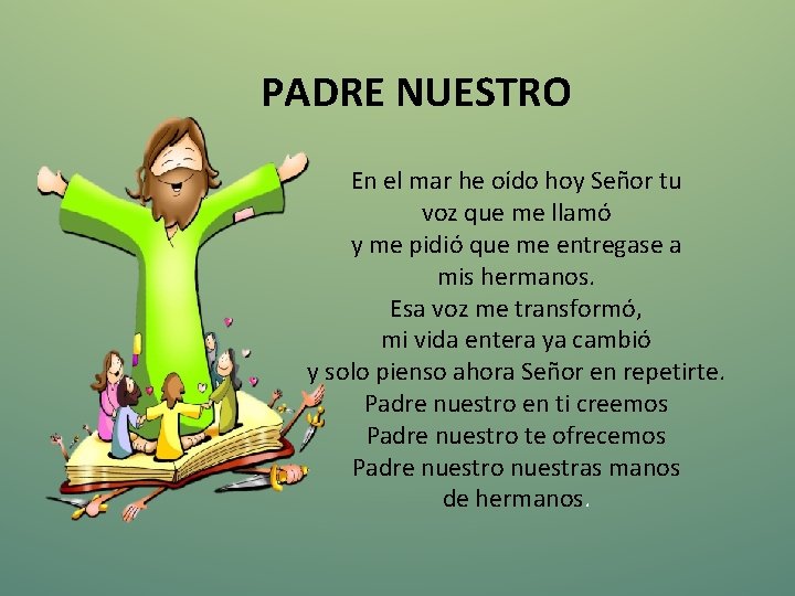  PADRE NUESTRO En el mar he oído hoy Señor tu voz que me