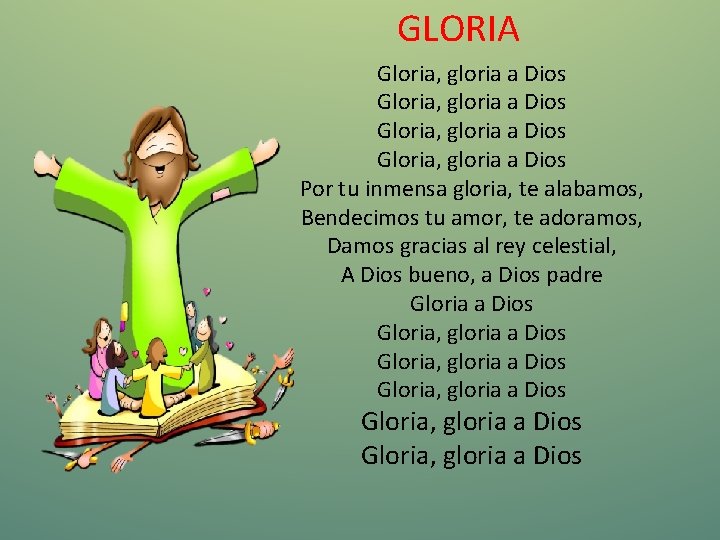  GLORIA Gloria, gloria a Dios Por tu inmensa gloria, te alabamos, Bendecimos tu