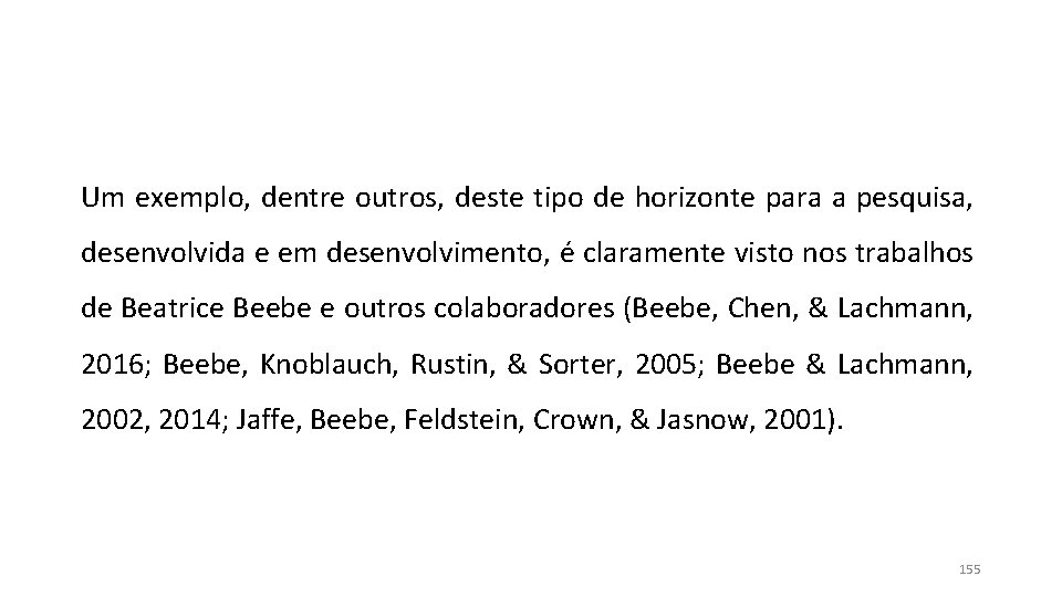 Um exemplo, dentre outros, deste tipo de horizonte para a pesquisa, desenvolvida e em Um exemplo, dentre outros, deste tipo de horizonte para a pesquisa, desenvolvida e em