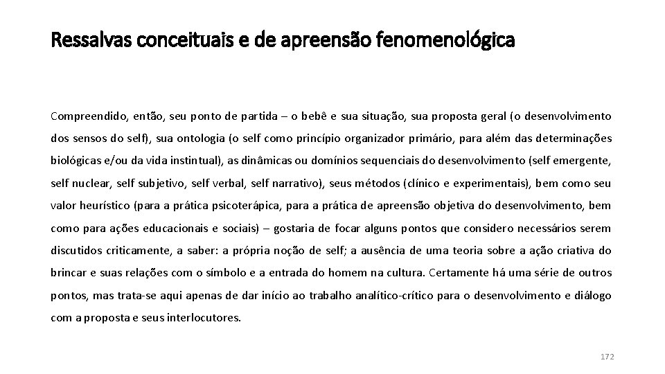 Ressalvas conceituais e de apreensão fenomenológica Compreendido, então, seu ponto de partida – o Ressalvas conceituais e de apreensão fenomenológica Compreendido, então, seu ponto de partida – o