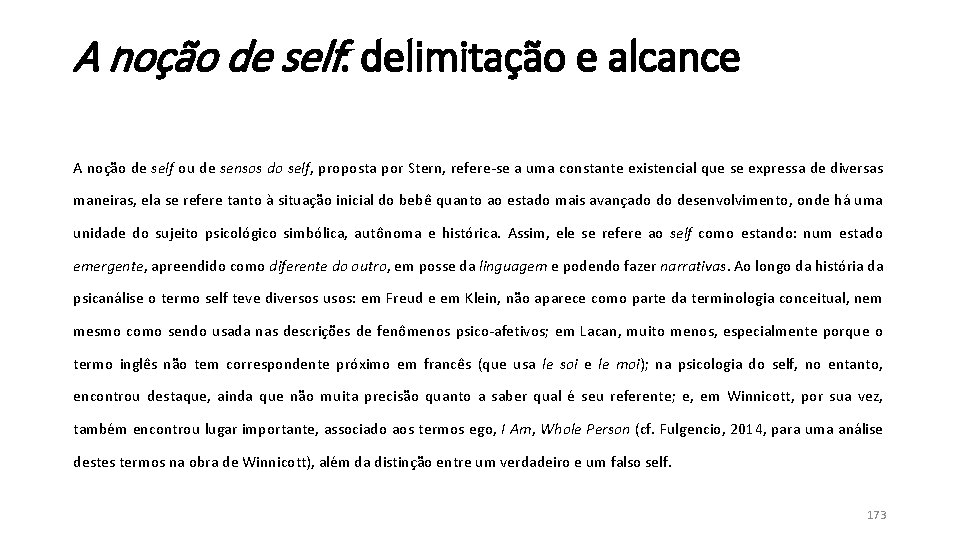 A noção de self: delimitação e alcance A noção de self ou de sensos A noção de self: delimitação e alcance A noção de self ou de sensos