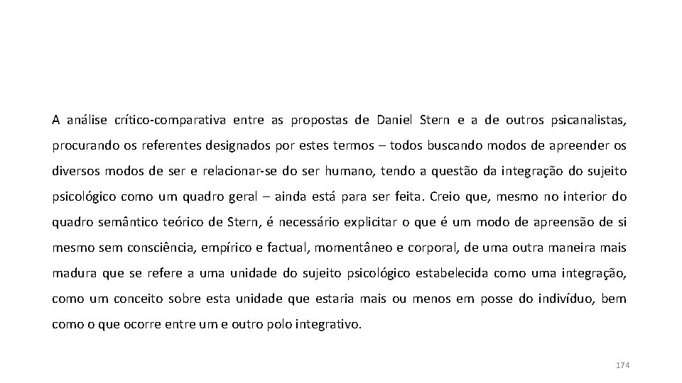 A análise crítico-comparativa entre as propostas de Daniel Stern e a de outros psicanalistas, A análise crítico-comparativa entre as propostas de Daniel Stern e a de outros psicanalistas,