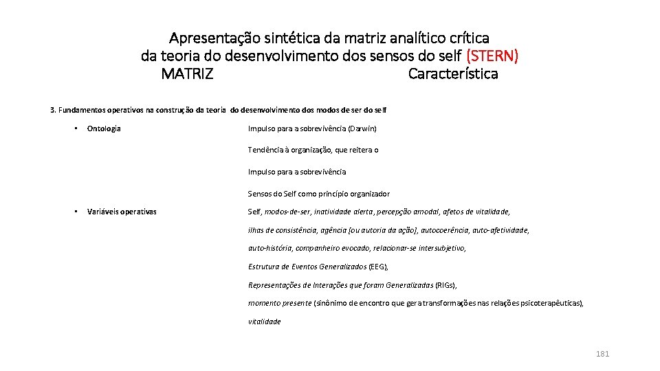 Apresentação sintética da matriz analítico crítica da teoria do desenvolvimento dos sensos do self Apresentação sintética da matriz analítico crítica da teoria do desenvolvimento dos sensos do self