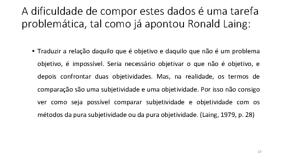 A dificuldade de compor estes dados é uma tarefa problemática, tal como já apontou A dificuldade de compor estes dados é uma tarefa problemática, tal como já apontou