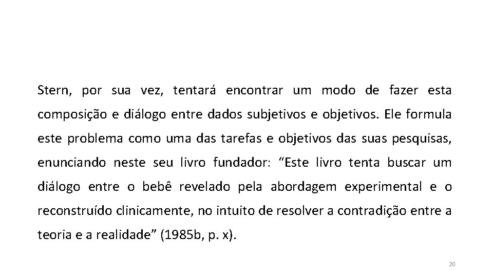 Stern, por sua vez, tentará encontrar um modo de fazer esta composição e diálogo Stern, por sua vez, tentará encontrar um modo de fazer esta composição e diálogo
