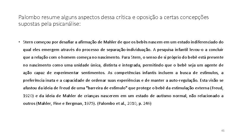 Palombo resume alguns aspectos dessa crítica e oposição a certas concepções supostas pela Palombo resume alguns aspectos dessa crítica e oposição a certas concepções supostas pela