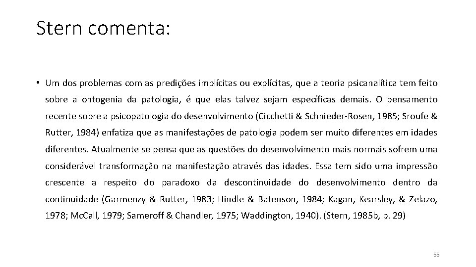 Stern comenta: • Um dos problemas com as predições implícitas ou explícitas, que a Stern comenta: • Um dos problemas com as predições implícitas ou explícitas, que a