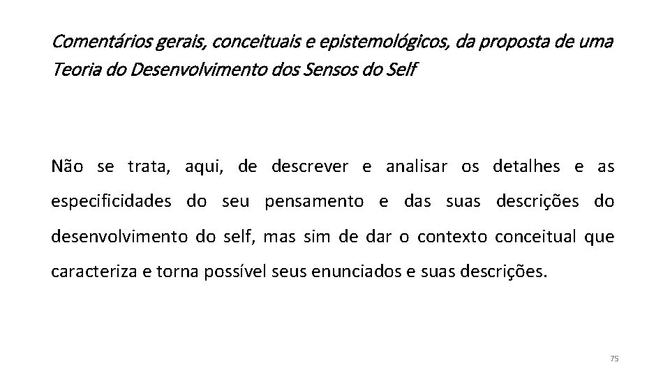 Comentários gerais, conceituais e epistemológicos, da proposta de uma Teoria do Desenvolvimento dos Comentários gerais, conceituais e epistemológicos, da proposta de uma Teoria do Desenvolvimento dos