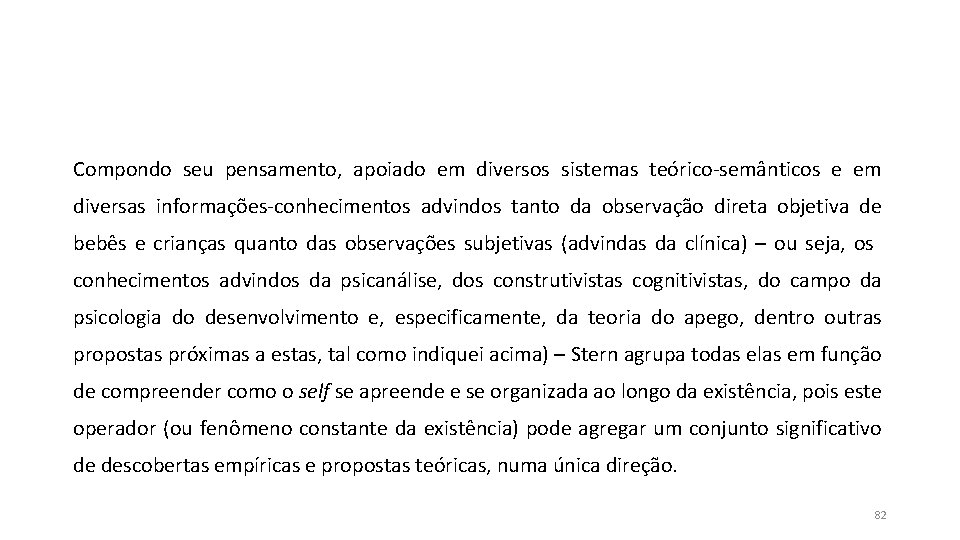 Compondo seu pensamento, apoiado em diversos sistemas teórico-semânticos e em diversas informações-conhecimentos advindos tanto Compondo seu pensamento, apoiado em diversos sistemas teórico-semânticos e em diversas informações-conhecimentos advindos tanto