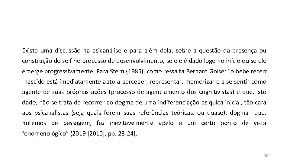 Existe uma discussão na psicanálise e para além dela, sobre a questão da presença Existe uma discussão na psicanálise e para além dela, sobre a questão da presença