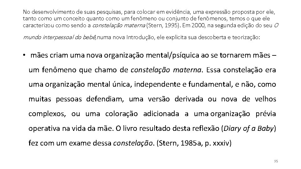 No desenvolvimento de suas pesquisas, para colocar em evidência, uma expressão proposta por ele, No desenvolvimento de suas pesquisas, para colocar em evidência, uma expressão proposta por ele,