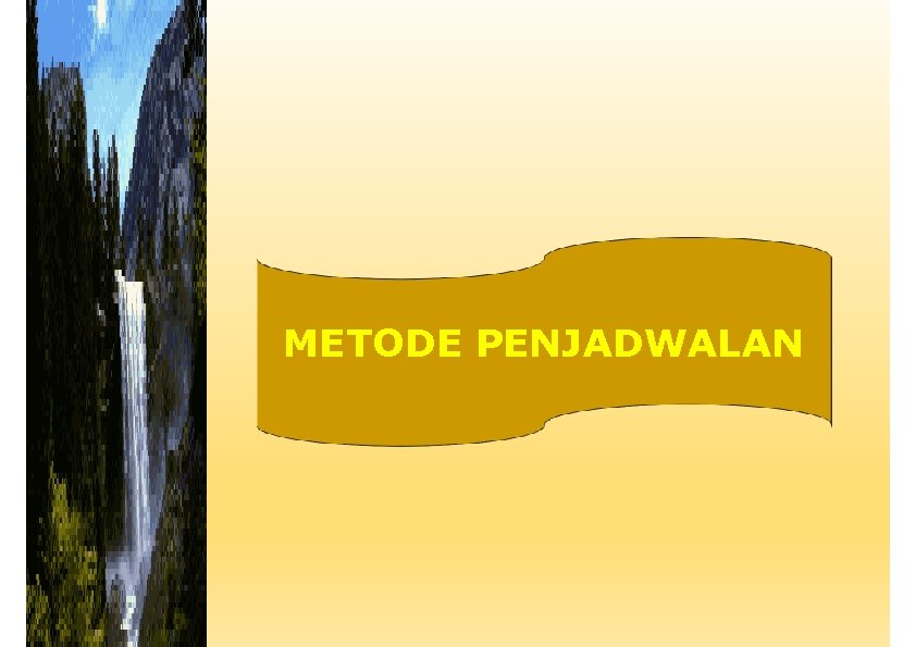 METODE PENJADWALAN 