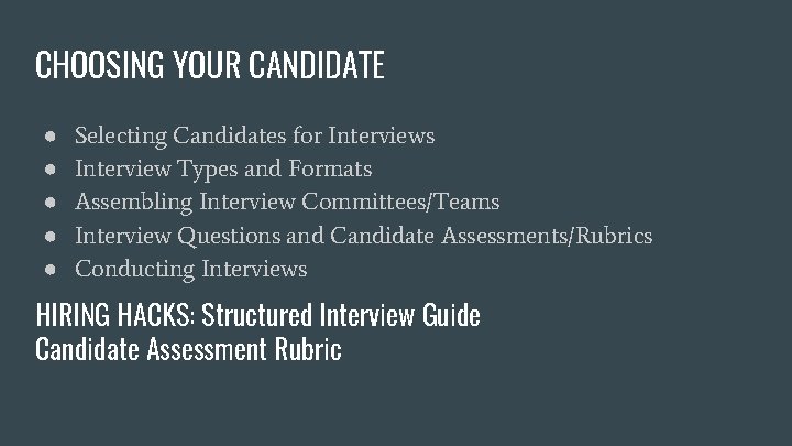 CHOOSING YOUR CANDIDATE ● ● ● Selecting Candidates for Interviews Interview Types and Formats