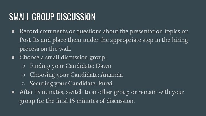 SMALL GROUP DISCUSSION ● Record comments or questions about the presentation topics on Post-Its