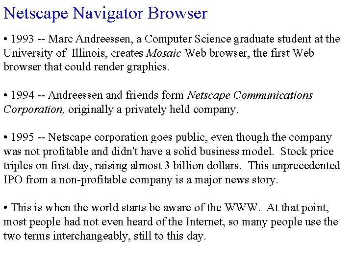 Netscape Navigator Browser • 1993 -- Marc Andreessen, a Computer Science graduate student at