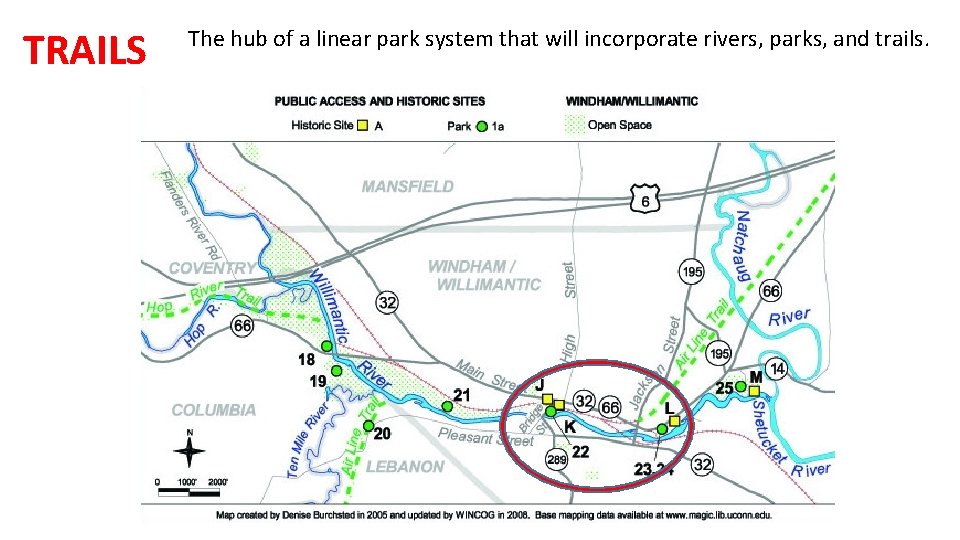 TRAILS The hub of a linear park system that will incorporate rivers, parks, and