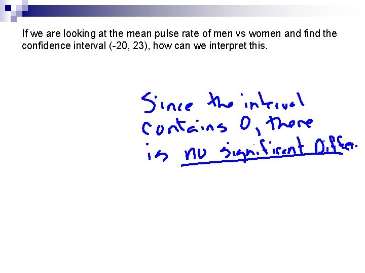 If we are looking at the mean pulse rate of men vs women and If we are looking at the mean pulse rate of men vs women and