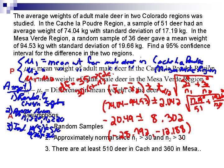 The average weights of adult male deer in two Colorado regions was studied. In The average weights of adult male deer in two Colorado regions was studied. In