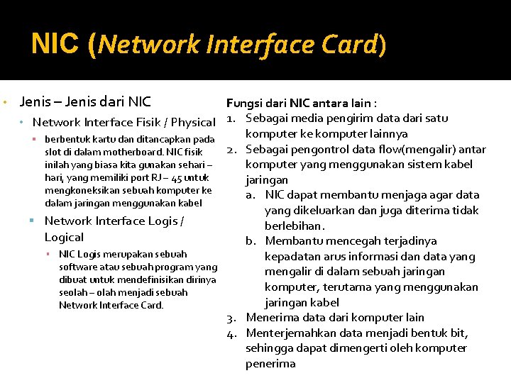 NIC (Network Interface Card) • Jenis – Jenis dari NIC • Network Interface Fisik