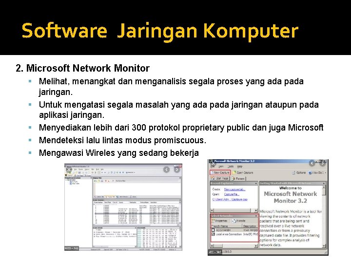 Software Jaringan Komputer 2. Microsoft Network Monitor Melihat, menangkat dan menganalisis segala proses yang