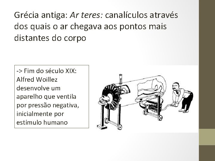 Grécia antiga: Ar teres: canalículos através dos quais o ar chegava aos pontos mais