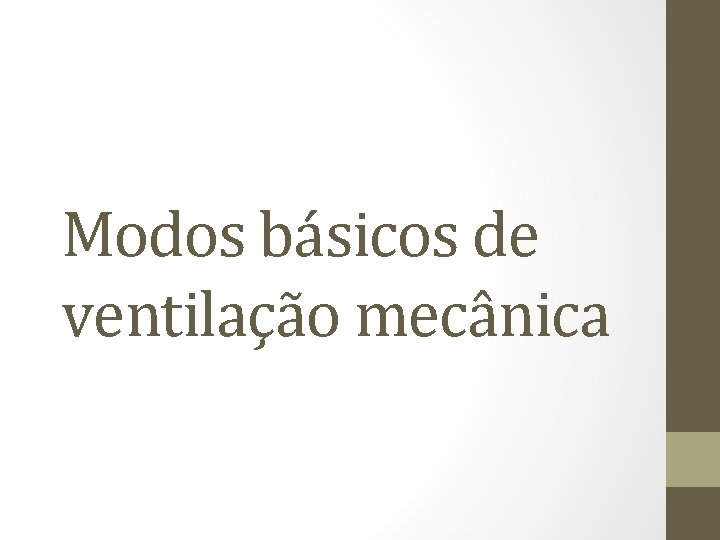 Modos básicos de ventilação mecânica 