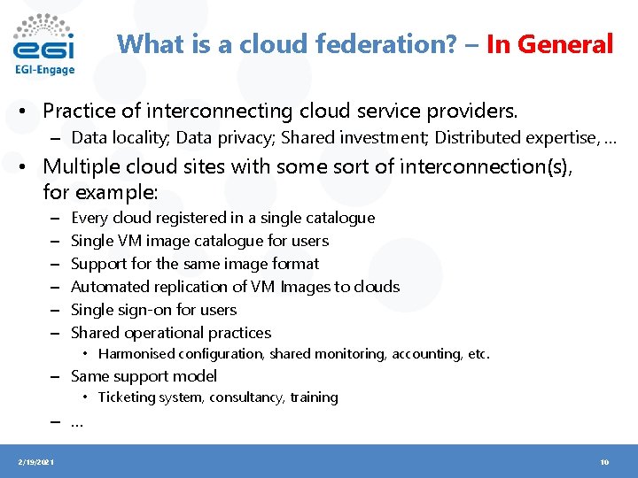 What is a cloud federation? – In General • Practice of interconnecting cloud service