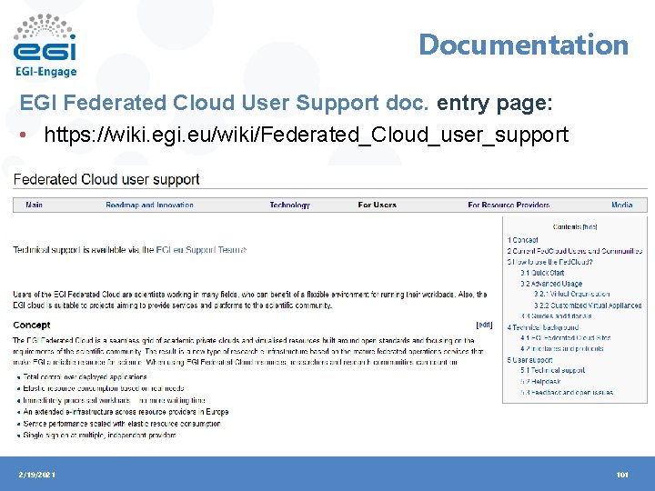 Documentation EGI Federated Cloud User Support doc. entry page: • https: //wiki. egi. eu/wiki/Federated_Cloud_user_support