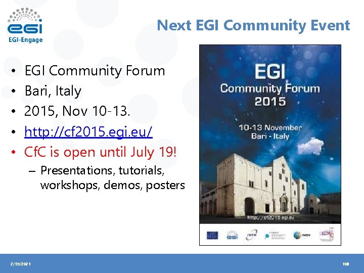 Next EGI Community Event • • • EGI Community Forum Bari, Italy 2015, Nov