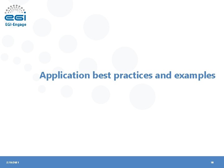 Application best practices and examples 2/19/2021 18 