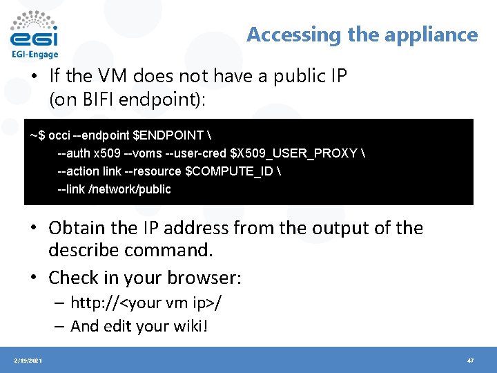 Accessing the appliance • If the VM does not have a public IP (on