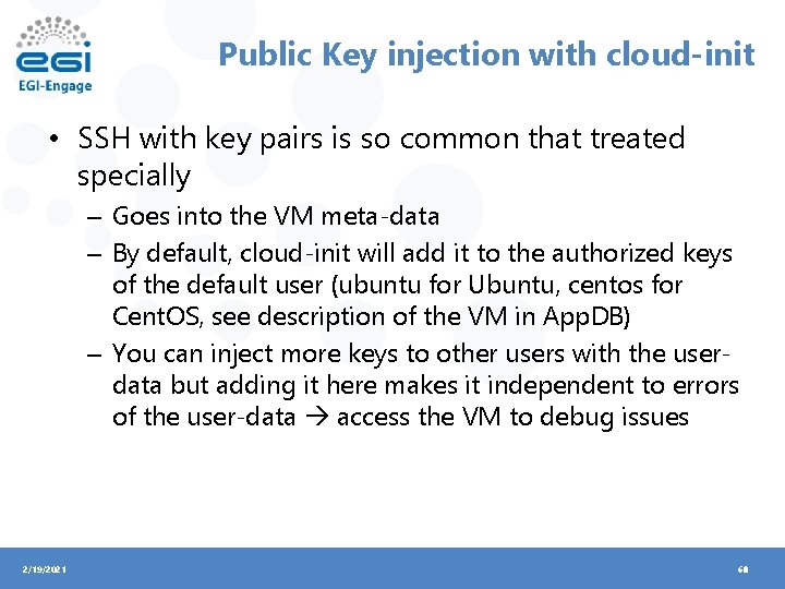 Public Key injection with cloud-init • SSH with key pairs is so common that