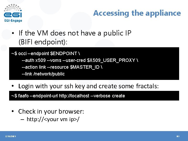 Accessing the appliance • If the VM does not have a public IP (BIFI