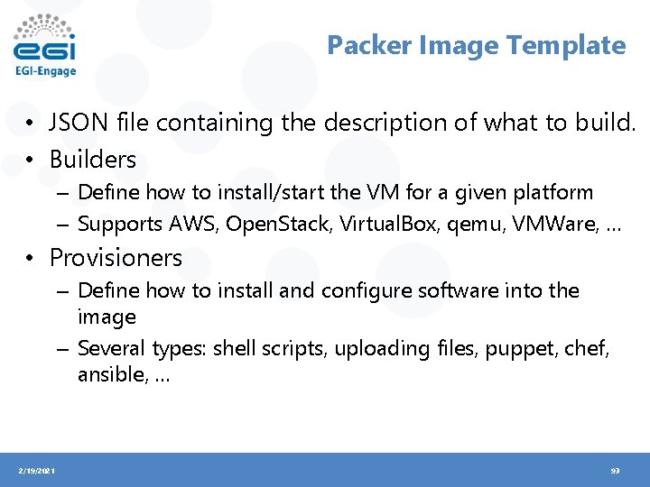 Packer Image Template • JSON file containing the description of what to build. •