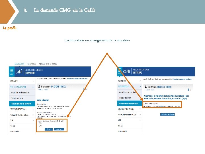 3. La demande CMG via le Caf. fr Le profil: Confirmation ou changement de