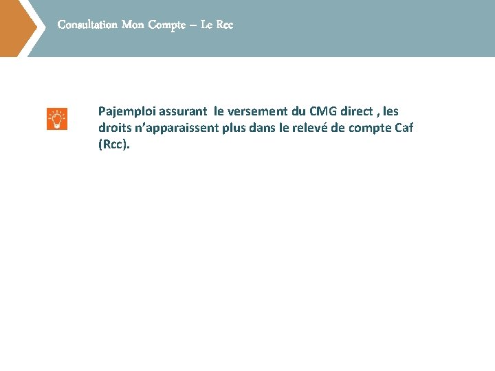 Consultation Mon Compte – Le Rcc Pajemploi assurant le versement du CMG direct ,