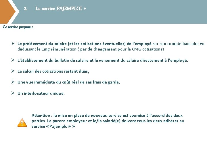 2. Le service PAJEMPLOI + Ce service propose : Ø Le prélèvement du salaire