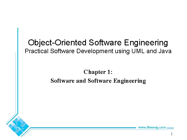 Object-Oriented Software Engineering Practical Software Development using UML and Java Chapter 1: Software and